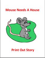 Mouse needs a house story
